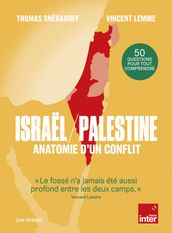 Israël / Palestine : anatomie d un conflit