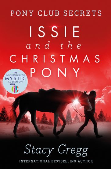 Issie and the Christmas Pony: Christmas Special (Pony Club Secrets) - Stacy Gregg