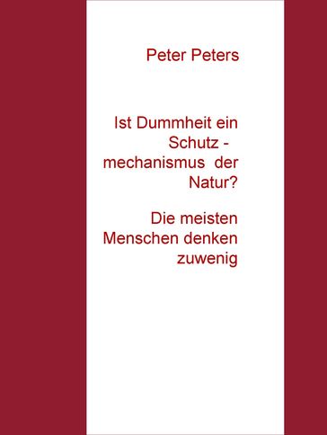 Ist Dummheit ein Schutzmechanismus der Natur? - Peter Peters