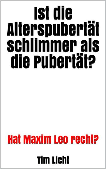 Ist die Alterspubertat schlimmer als die Pubertat? - Tim Licht