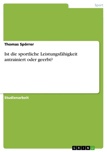 Ist die sportliche Leistungsfähigkeit antrainiert oder geerbt? - Thomas Sporrer