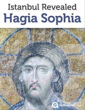 Istanbul Revealed: Hagia Sophia