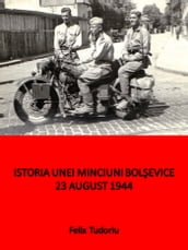 Istoria unei minciuni bolevice- 23 august 1944