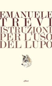 Istruzioni per l uso del lupo