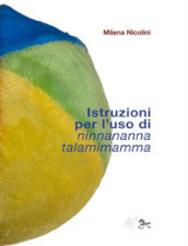 Istruzioni per l uso di Ninnananna talamimamma