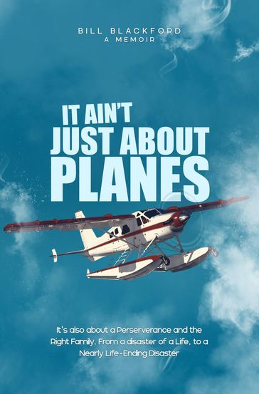 It Ain't Just About Planes - Bill Blackford