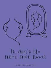 It Ain t No Darn Diet Book