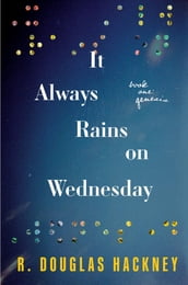 It Always Rains on Wednesday: Book One