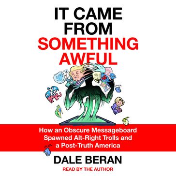 It Came from Something Awful - Dale Beran