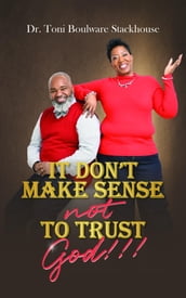 It Don t Make Sense Not To Trust God