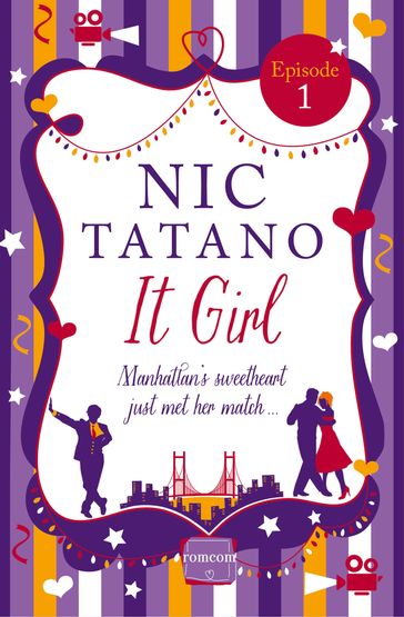 It Girl Episode 1: Chapters 1-7 of 36: HarperImpulse RomCom - Nic Tatano