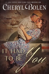 It Had To Be You (A World War II Romance)