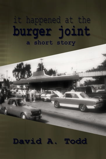 It Happened At The Burger Joint - David Todd