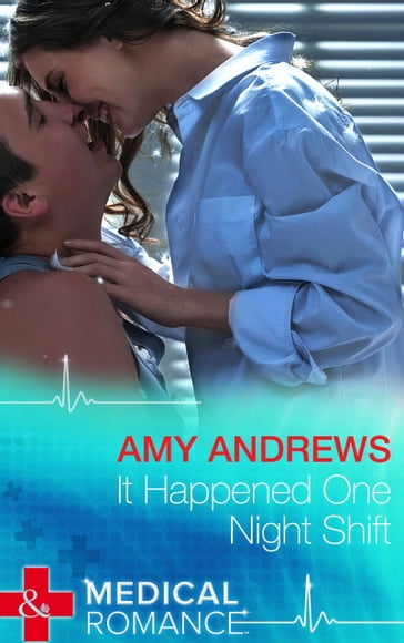 It Happened One Night Shift (Mills & Boon Medical) - Amy Andrews