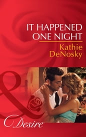 It Happened One Night (Texas Cattleman s Club: The Missing Mogul, Book 6) (Mills & Boon Desire)