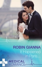 It Happened In Paris (A Valentine to Remember, Book 2) (Mills & Boon Medical)