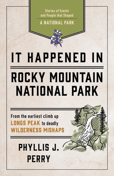 It Happened In Rocky Mountain National Park - Phyllis J. Perry