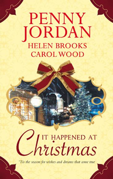 It Happened at Christmas - Penny Jordan - Helen Brooks - Carol Wood