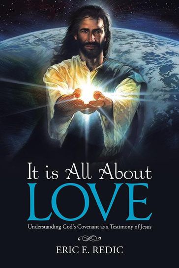 It Is All About Love - Eric E. Redic