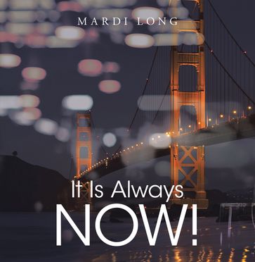 It Is Always Now! - Mardi Long