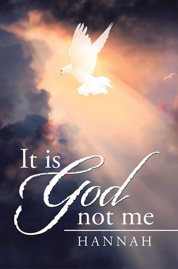 It Is God Not Me - Hannah