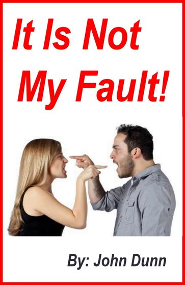 It Is Not My Fault! - John Dunn
