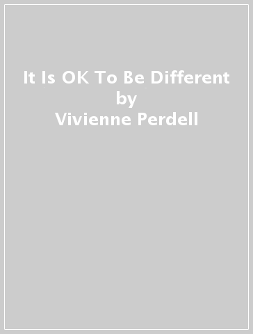It Is OK To Be Different - Vivienne Perdell