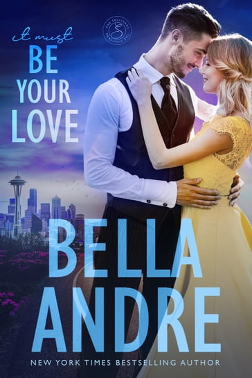 It Must Be Your Love (Seattle Sullivans) - Bella Andre