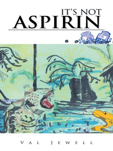 It'S Not Aspirin - Val Jewell