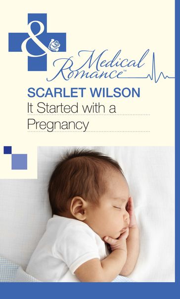 It Started With A Pregnancy (Mills & Boon Medical) - Scarlet Wilson