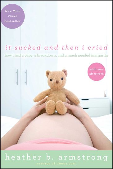 It Sucked and Then I Cried - Heather B. Armstrong