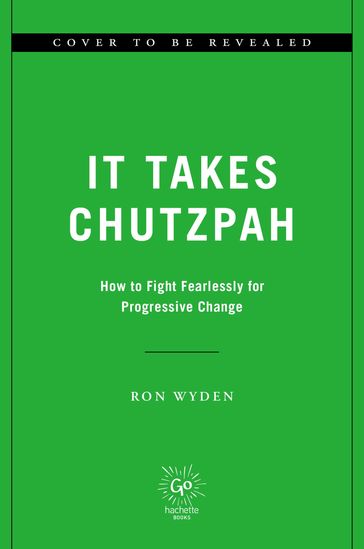 It Takes Chutzpah - Ron Wyden