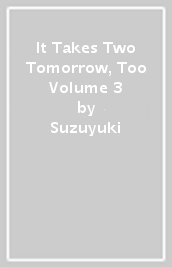 It Takes Two Tomorrow, Too Volume 3