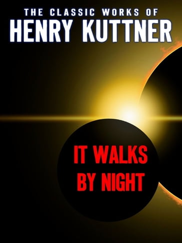 It Walks By Night - Henry Kuttner