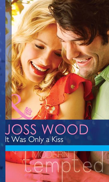 It Was Only a Kiss (Mills & Boon Modern Tempted) - Joss Wood