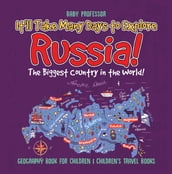 It ll Take Many Days to Explore Russia! The Biggest Country in the World! Geography Book for Children Children s Travel Books