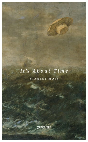 It's About Time - Stanley Moss