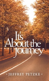 It s About the Journey