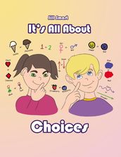 It s All About Choices