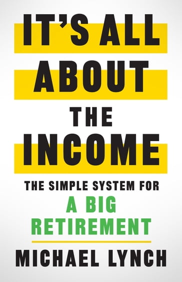 It's All About The Income - Michael Lynch