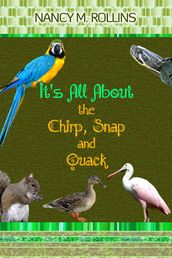 It s All About the Chirp, Snap, and Quack