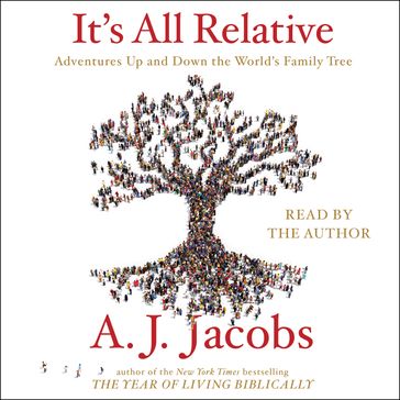 It's All Relative - A. J. Jacobs