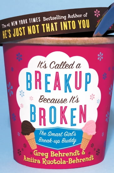 It's Called a Breakup Because It's Broken: The Smart Girl's Breakup Buddy - Greg Behrendt - Amiira Ruotola-Behrendt