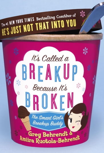 It's Called a Breakup Because It's Broken - Amiira Ruotola-Behrendt - Greg Behrendt