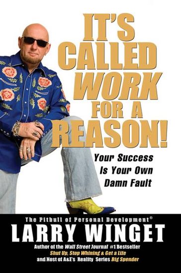 It's Called Work for a Reason! - Larry Winget