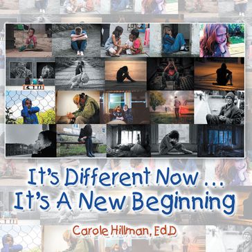 It's Different Now . . . a New Beginning - Carole Hillman Ed.D