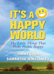 It s a Happy World: The Little Things That Make People Happy