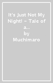 It s Just Not My Night! - Tale of a Fallen Vampire Queen Vol. 3