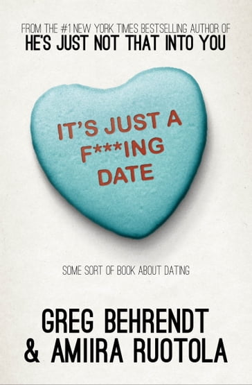 It's Just a F***ing Date - Amiira Ruotola - Greg Behrendt