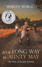 It s a Long Way to Aunty May: The Story of an Epic Journey